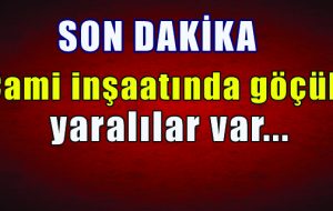 Cami inşaatında göçük! yaralılar var