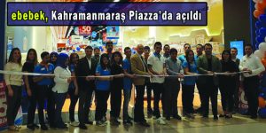ebebek-kahramanmaras-piazzada-acildi