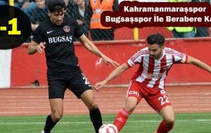 Kahramanmaraşspor 1 Bugsaşspor 1