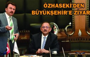 ÖZHASEKİ’DEN BÜYÜKŞEHİR’E ZİYARET