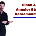 Sinan Akçıl, Anneler Günü’nde Kahramanmaraş’ta