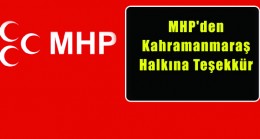 MHP’den Kahramanmaraş Halkına Teşekkür