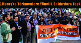 Kahramanmaraş’ta Türkmenlere Yönelik Saldırılara Tepki
