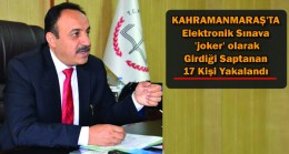 KAHRAMANMARAŞ’TA Elektronik Sınava joker’ olarak Girdiği Saptanan 17 Kişi Yakalandı