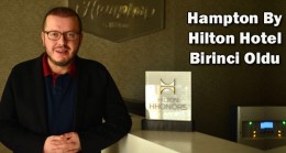 Hampton By Hilton Hotel birinci yılında birinci oldu