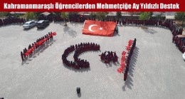 Kahramanmaraşlı Öğrencilerden Mehmetçiğe Ay Yıldızlı Destek