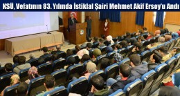 KSÜ, Vefatının 83. Yılında İstiklal Şairi Mehmet Akif Ersoy’u Andı