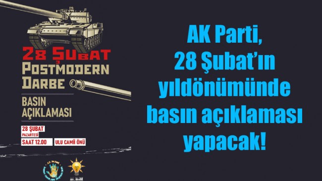 AK Parti, 28 Şubat’ın yıldönümünde basın açıklaması yapacak!