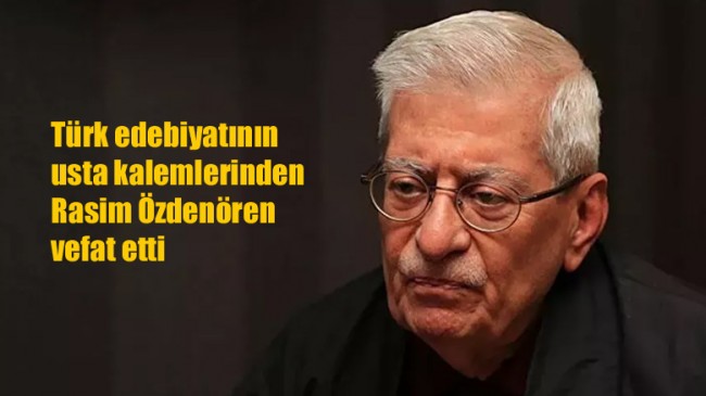 Türk edebiyatının usta kalemlerinden Rasim Özdenören vefat etti