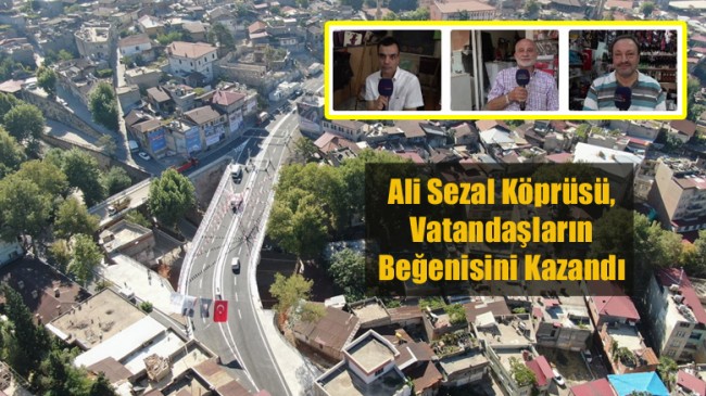 Ali Sezal Köprüsü, Vatandaşların Beğenisini Kazandı