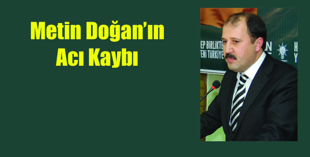 Metin Doğan’ın Acı Kaybı