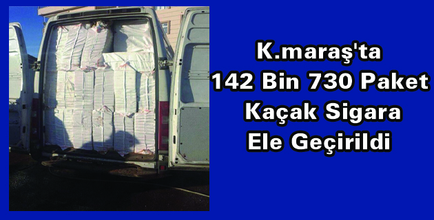 K.maraş’ta 142 Bin 730 Paket Kaçak Sigara Ele Geçirildi