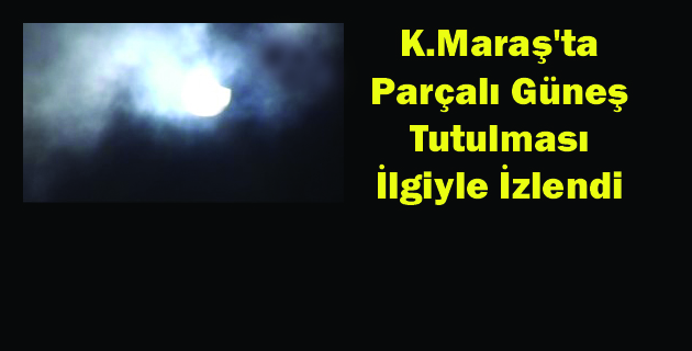Kahramanmaraş’ta Güneş Tutulması