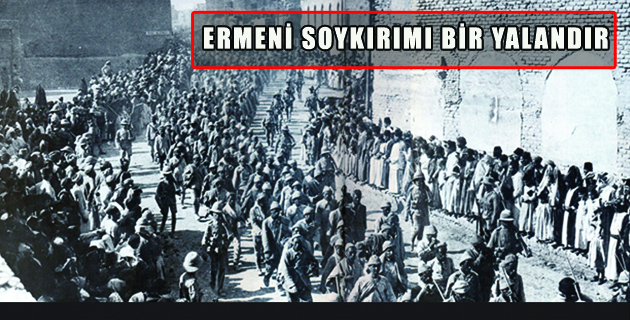 ERMENİ SOYKIRIMI BİR YALANDIR