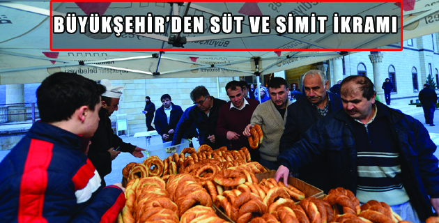BÜYÜKŞEHİR’DEN SÜT VE SİMİT İKRAMI