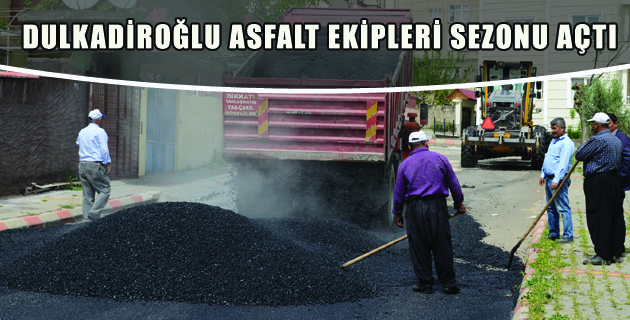 ASFALT SEZONU AÇILDI