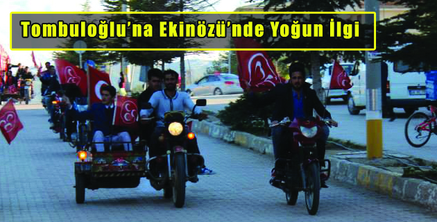 Tombuloğlu’na Ekinözü’nde Yoğun İlgi