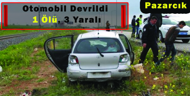 Otomobil Devrildi: 1 Ölü, 3 Yaralı