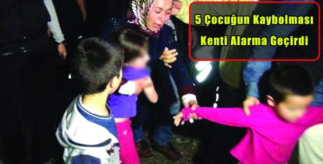 5 Çocuğun Kaybolması Kenti Alarma Geçirdi