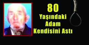80 Yaşındaki Adam Kendisini Astı