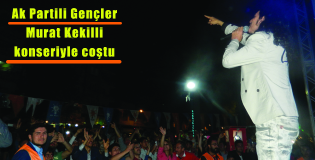 Gençler Murat Kekilli konseriyle coştu