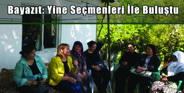 Bayazıt Yine Seçmenleri İle Buluştu