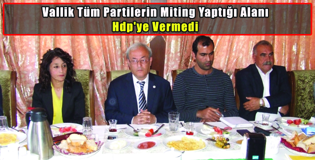 Vallik Hdp’ye İzin Vermedi