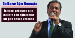 DALKARA AĞIR KONUŞTU