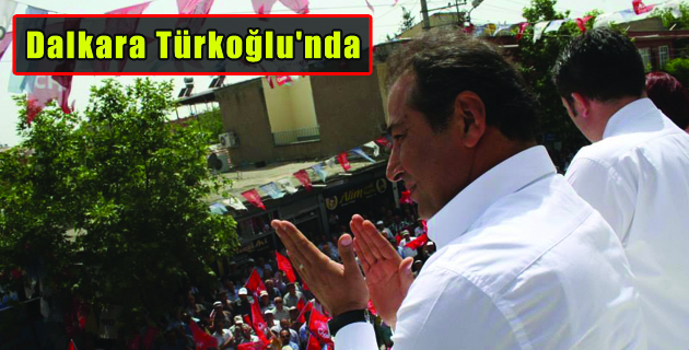 Dalkara Türkoğlu’nda