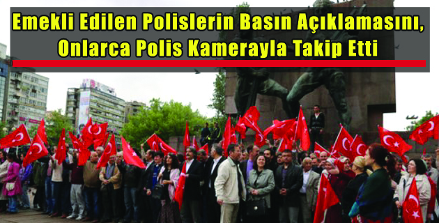 Emekli Edilen Polislerin Basın Açıklaması