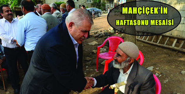 MAHÇİÇEK’İN HAFTASONU MESAİSİ