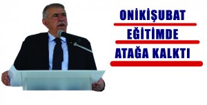 ONİKİŞUBAT EĞİTİMDE ATAĞA KALKTI