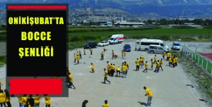 ONİKİŞUBAT’TA BOCCE ŞENLİĞİ