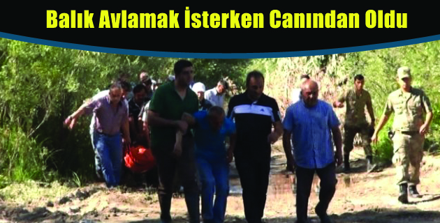 Balık Avlamak İsterken Canından Oldu