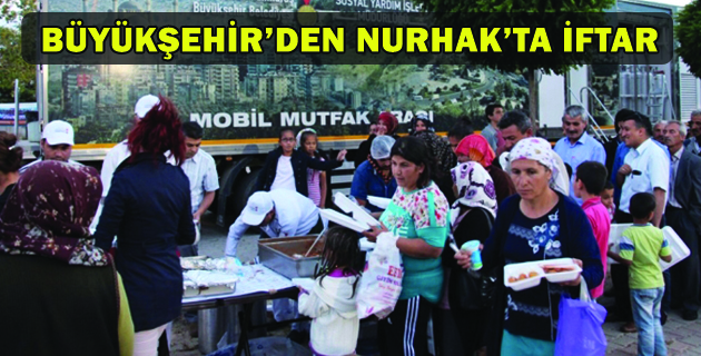 BÜYÜKŞEHİR’DEN NURHAK’TA İFTAR