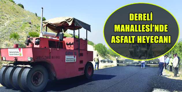 DERELİ MAHALLESİ’NDE ASFALT HEYECANI