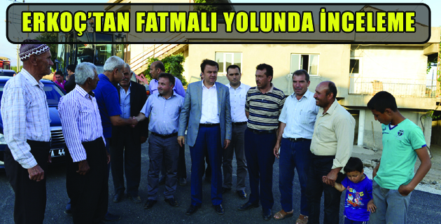 ERKOÇ’TAN FATMALI YOLUNDA İNCELEME