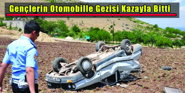 Gençlerin Otomobille Gezisi Kazayla Bitti