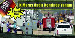 Kahramanmaraş Çadır Kentinde Yangın