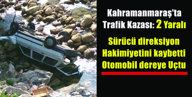 Kahramanmaraş’ta Trafik Kazası 2 Yaralı