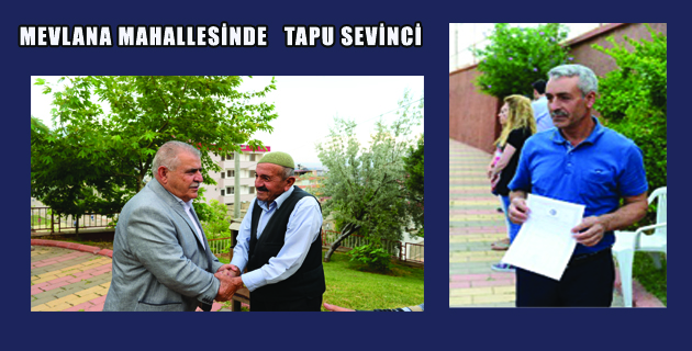 MEVLANA MAHALLESİNDE TAPU SEVİNCİ