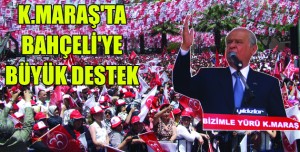 BAHÇELİ K.MARAŞ’TA