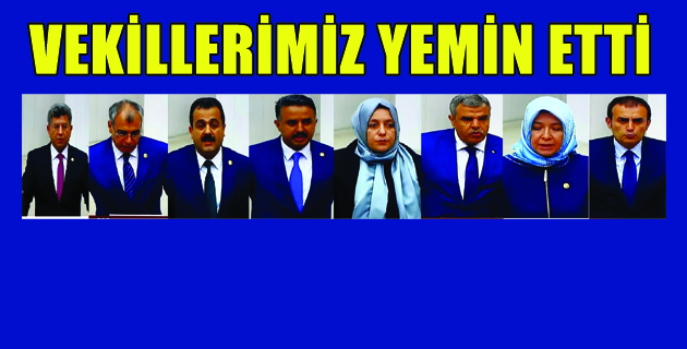 MİLLETVEKİLLERİMİZ YEMİN ETTİ