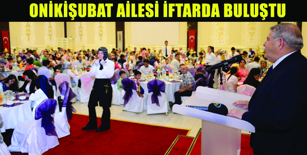 ONİKİŞUBAT AİLESİ İFTARDA BULUŞTU