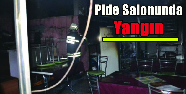 Pide Salonunda Yangın