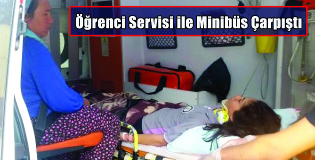 Öğrenci Servisi ile Minibüs Çarpıştı