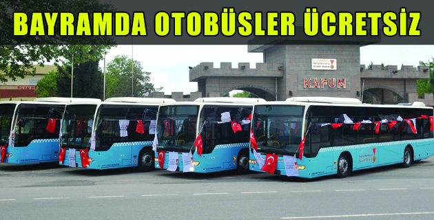 BAYRAMDA OTOBÜSLER ÜCRETSİZ