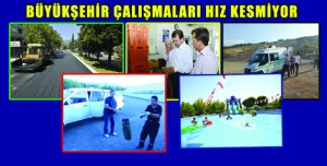 BÜYÜKŞEHİR ÇALIŞMALARI HIZ KESMİYOR