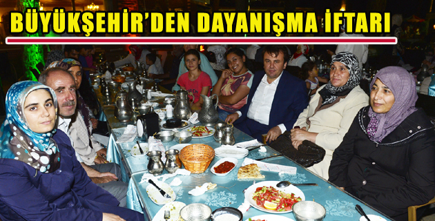 BÜYÜKŞEHİR’DEN DAYANIŞMA İFTARI