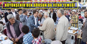 BÜYÜKŞEHİR’DEN GÖKSUN’DA İFTAR YEMEĞİ